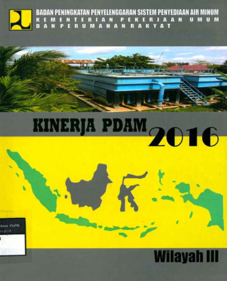 Kinerja PDAM 2016 : Wilayah III - Badan Pendukung Pengembangan Sistem Penyediaan Air Minum (BPPSPAM)