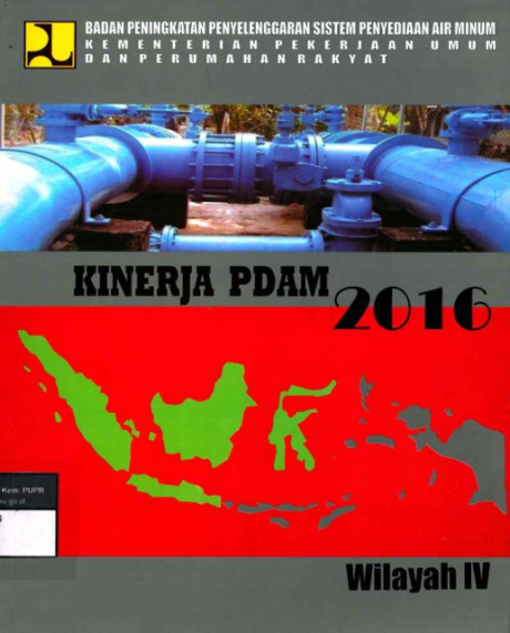 Kinerja PDAM 2016 : Wilayah IV - Badan Pendukung Pengembangan Sistem Penyediaan Air Minum (BPPSPAM)