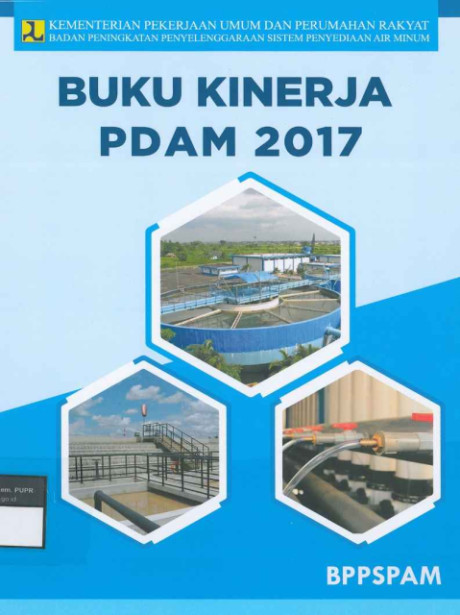 Kinerja PDAM 2017 - Badan Pendukung Pengembangan Sistem Penyediaan Air Minum (BPPSPAM)