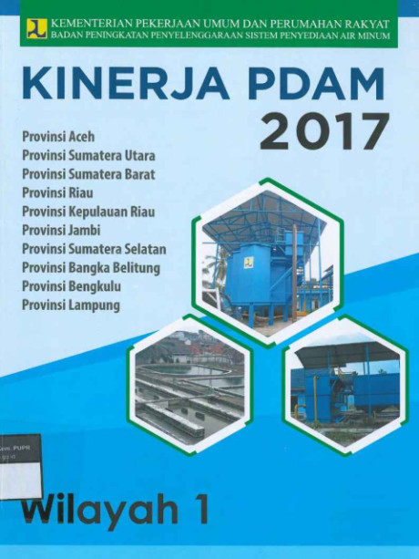 Kinerja PDAM 2017 : Wilayah 1 - Badan Pendukung Pengembangan Sistem Penyediaan Air Minum (BPPSPAM)