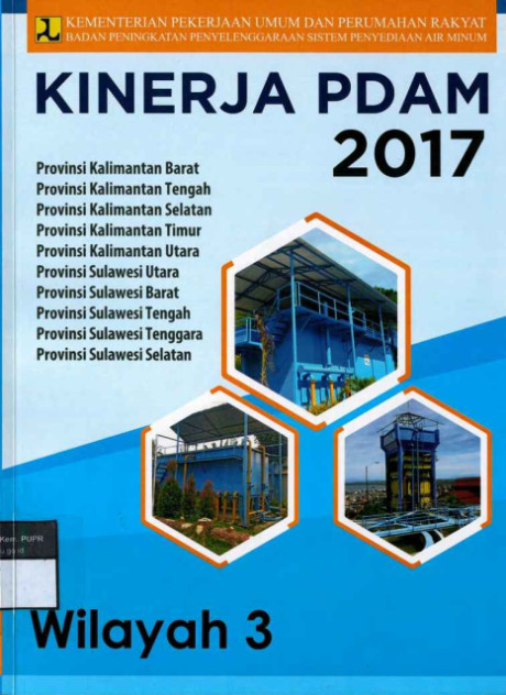 Kinerja PDAM 2017 : Wilayah 3 - Badan Pendukung Pengembangan Sistem Penyediaan Air Minum (BPPSPAM)