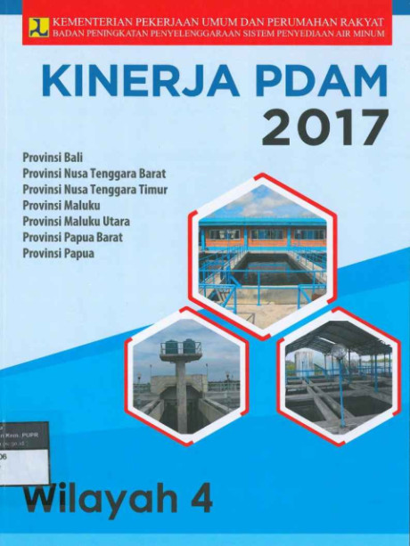 Kinerja PDAM 2017 : Wilayah 4 - Badan Pendukung Pengembangan Sistem Penyediaan Air Minum (BPPSPAM)