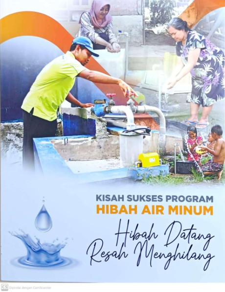 Kisah Sukses Program Hibah Air Minum: Hibah Datang Resah Menghilang - Direktorat Jenderal Cipta Karya