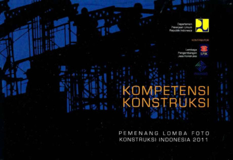 Kompetensi Konstruksi: Pemenang Lomba Foto Konstruksi Tahun 2011 - 