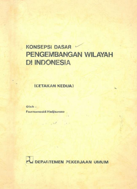 Konsepsi Dasar Pengembangan Wilayah di Indonesia (Cetakan Kedua) - Poernomosidi Hadjisaroso