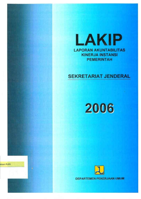 LAKIP Laporan Akuntabilitas Kinerja Instansi Pemerintah Seketariat Jenderal 2006 - 