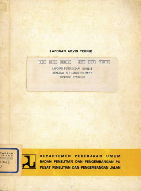 Laporan Advis Teknik Pemeriksaan Kondisi Jembatan Air Lubuk Pelompek Propinsi Bengkulu - Pusat Penelitian dan Pengembangan Jalan
