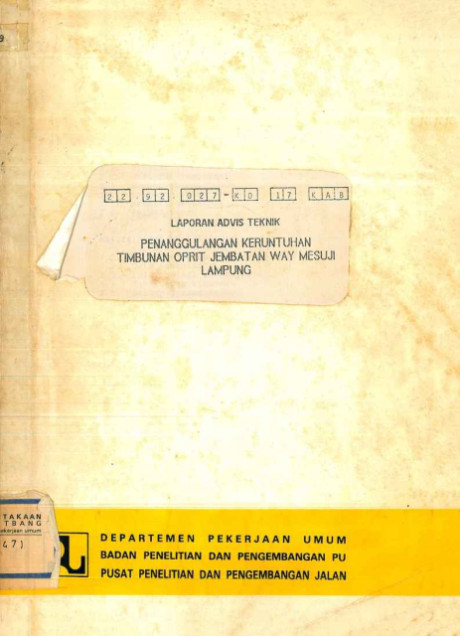 Laporan Advis Teknik Penanggulangan Keruntuhan Timbunan Oprit Jembatan Way Mesuji Lampung - Pusat Penelitian dan Pengembangan Jalan