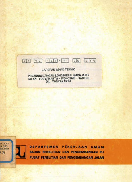 Laporan Advis Teknik Penanggulangan Longsoran pada Ruas Jalan Yogyakarta - Wonosari - Sadeng D.I. Yogyakarta - Pusat Penelitian dan Pengembangan Jalan