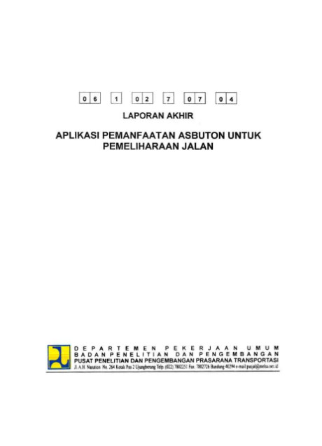 Laporan Akhir Aplikasi Pemanfaatan Asbuton untuk Pemeliharaan Jalan - et all., Kurniadji, Madi Hermadi, Wayan Dharmayasa