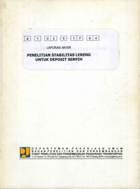 Laporan Akhir Penelitian Stabilitas Lereng untuk Deposit Serpih - et all., Slamet Prabudi, Deddi Soeteddi, Andi Sata M.