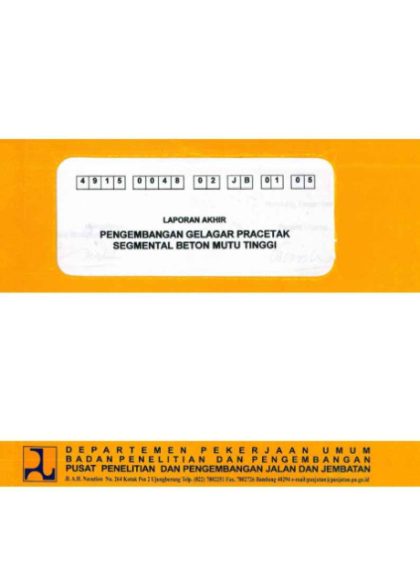 Laporan Akhir Pengembangan Gelagar Pracetak Segmental Beton Mutu Tinggi - Tristanto, Lanneke, et all., Setyo Hardono, N. Retno Setiati