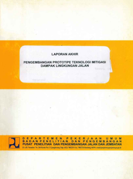 Laporan Akhir Pengembangan Prototipe Teknologi Mitigasi Dampak Lingkungan Jalan - et all., G. Gunawan, Dini Handayani, Nanan Suryana