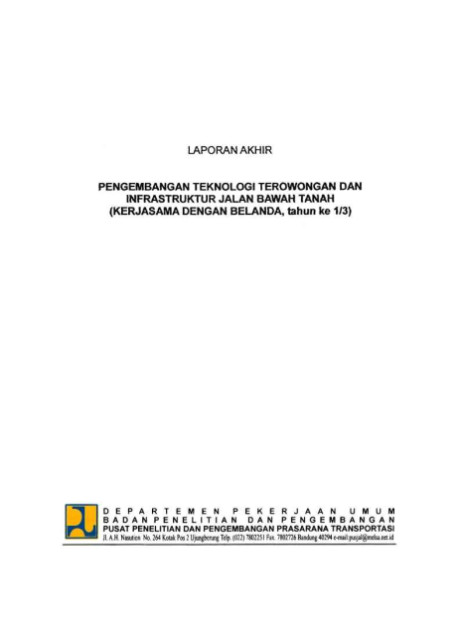 Laporan Akhir Pengembangan Teknologi Terowongan dan Infrastruktur Jalan Bawah Tanah - et all., Benny Moestofa, Maulidya Indah Junica, Benyamin Saptadi