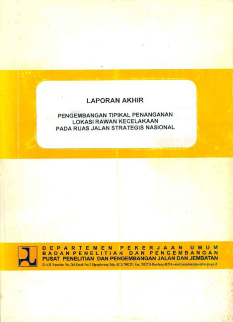 Laporan Akhir Pengembangan Tipikal Penanganan Lokasi Rawan Kecelakaan pada Ruas Jalan Strategis Nasional - et all., Muhammad Idris