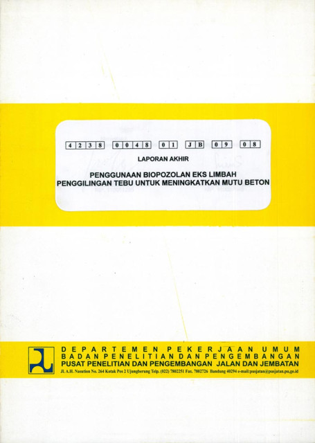 Laporan Akhir Penggunaan Biopozolan Eks Limbah Penggilingan Tebu untuk Meningkatkan Mutu Beton - et all., Lien Suharlinah