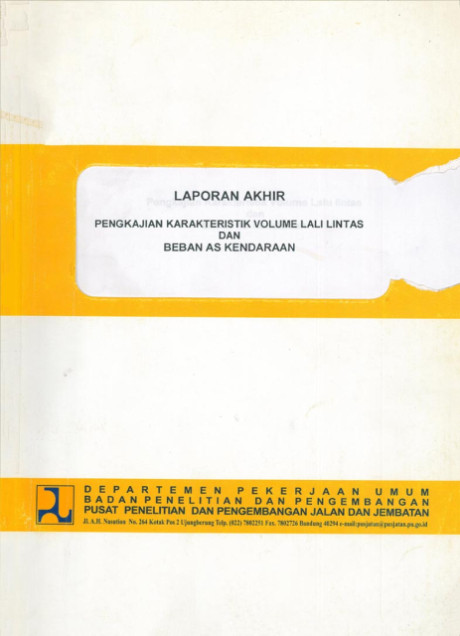 Laporan Akhir Pengkajian Karakteristik Volume Lalu Lintas dan Beban AS Kendaraan - et all., Erwin Kusnandar