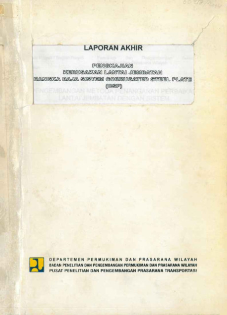 Laporan Akhir Pengkajian Kerusakan Lantai Jembatan Rangka Baja Sistem Corrugated Steel Plate (SCP) - et all., Setyo Hardono, Harry Setyadhi, Nana Sumarna