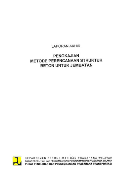 Laporan Akhir Pengkajian Metode Perencanaan Struktur Beton untuk Jembatan - Tristanto, Lanneke, et all., Joko Purnomo, Lanny Hidayat