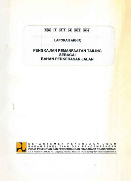 Laporan Akhir Pengkajian Pemanfaatan Tailing sebagai Bahan Perkerasan Jalan - et all., M. Furqon Affandi