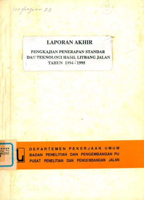 Laporan Akhir Pengkajian Penerapan Standar dan Teknologi Hasil Litbang Jalan Tahun 1994-1995 - Pusat Penelitian dan Pengembangan Jalan