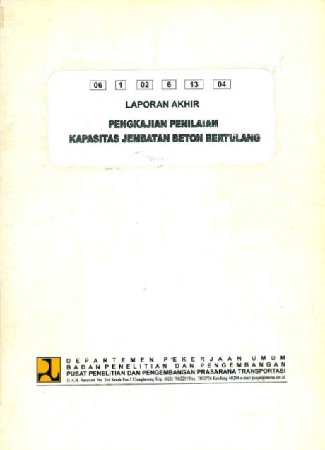 Laporan Akhir Pengkajian Penialaian Kapasitas Jembatan Beton Bertulang - et all., Setyo Hardono, Roestaman, John Dachtar