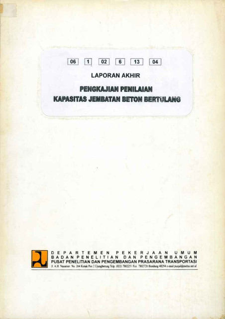 Laporan Akhir Pengkajian Penilaian Kapasitas Jembatan Beton Bertulang - et all., Setyo Hardono, Roestaman, Joihn Dachtar