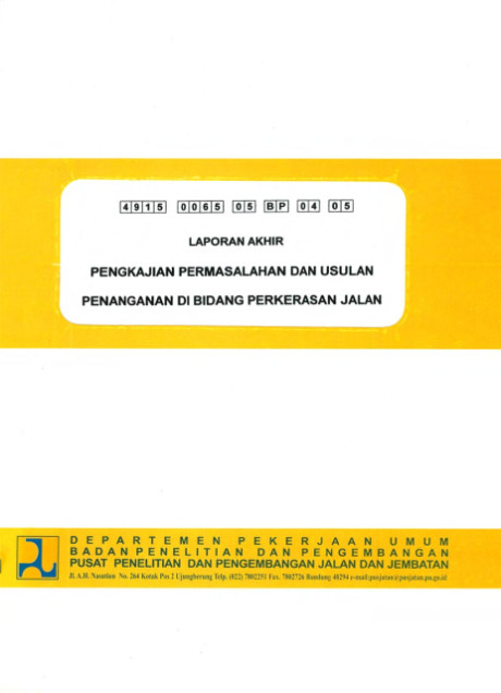 Laporan Akhir Pengkajian Permasalahan dan Usulan Penanganan di Bidang Perkerasan Jalan - et all., Ida Rumkita, Furqon Affandi, Siegfried