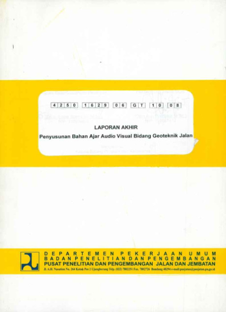 Laporan Akhir Penyusunan Bahan Ajar Audio Visual Bidang Geoteknik Jalan - et all., Suhaimi Daud, Fahmi Aldiamar, Dian Asri Moelyani