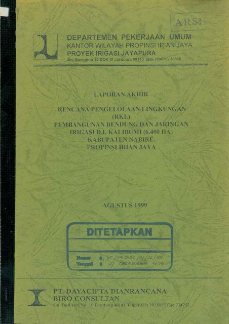 Laporan Akhir Rencana Pengelolaan Lingkungan (RKL) Pembangunan Bendung dan Jaringan Iriogasi D.I. Kalibumi (6400 HA) Kabupaten Nabire, Propinsi Irian Jaya - PT. Dayacipta Dianrancana Biro Consultan