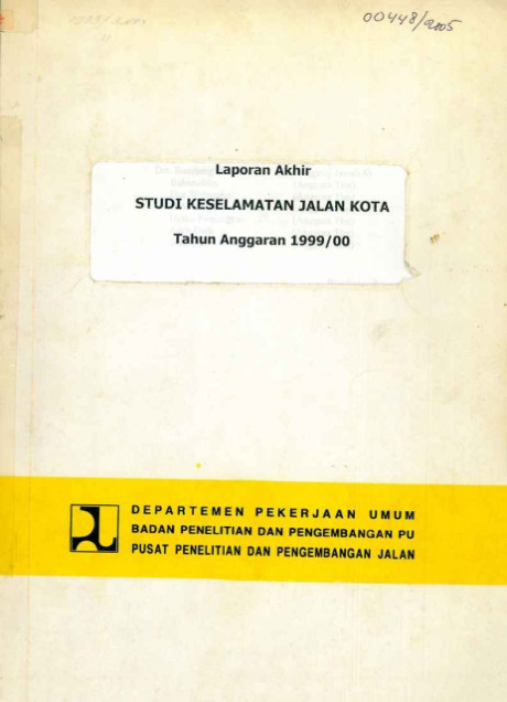 Laporan Akhir Studi Keselamatan Jalan Kota Tahun Anggaran 1999/2000 - et all., Muhammad Idris, Didik Rudjito, Lanalyawati