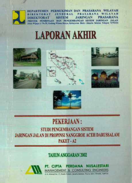 Laporan Akhir Studi Pengembangan Sistem Jaringan Jalan di Propinsi Nanggroe Aceh Darussalam - PT. Cipta Perdana Nusalestari