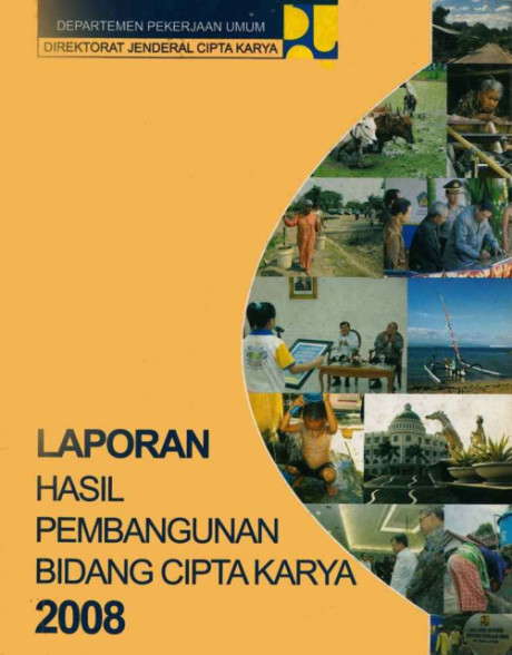 Laporan Hasil Pembangunan Bidang Cipta Karya 2008 - Direktorat Jenderal Cipta Karya