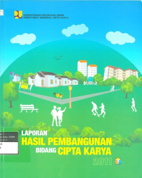 Laporan Hasil Pembangunan Bidang Cipta Karya 2011 - Direktorat Jenderal Cipta Karya