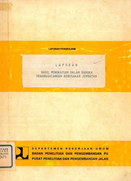 Laporan Hasil Pengkajian dalam Rangka Penanggulangan Kerusakan Jembatan - Pusat Penelitian dan Pengembangan Jalan