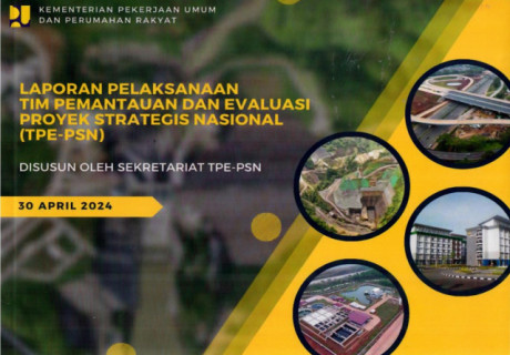 Laporan Pelaksanaan Tim Pemantauan dan Evaluasi Proyek Strategis Nasional (TPE-PSN) - Sekretariat TPE-PSN, Sekretariat Jenderal