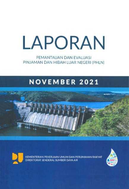 Laporan Pemantauan dan Evaluasi Pinjaman dan Hibah Luar Negeri (PHLN) Bulan November 2021 - Kementerian Pekerjaan Umum dan Perumahan Rakyat, Direktorat Jenderal Sumber Daya Air