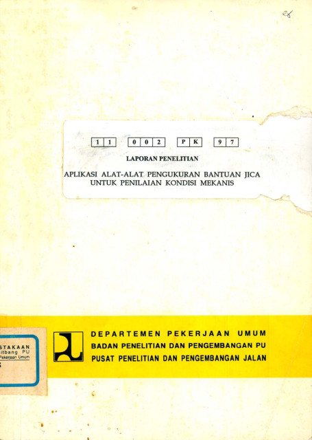 Laporan Penelitian Aplikasi Alat-Alat Pengukuran Bantuan JICA untuk Penilaian Kondisi Mekanis - et all., I Ketut Darsana, Dadang Achmad Syarifudin, Ahmad Helmi Nasution