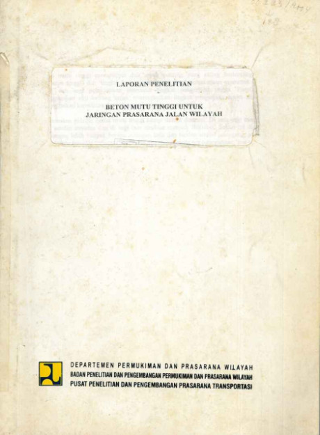 Laporan Penelitian Beton Mutu Tinggi untuk Jaringan Prasarana Jalan Wilayah - Tristanto, Lanneke