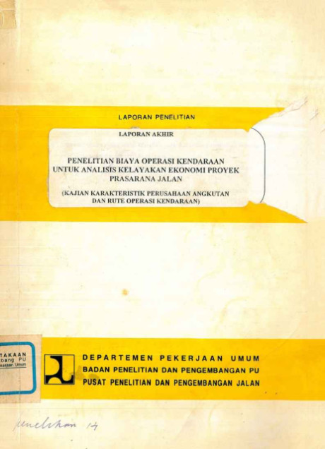 Laporan Penelitian Biaya Operasi Kendaraan untuk Analisis Kelayakan Ekonomi Proyek Prasarana Jalan : Kajian Karakteristik Perusahaan Angkutan dan Rute Operasi Kendaraan - Pusat Penelitian dan Pengembangan Jalan