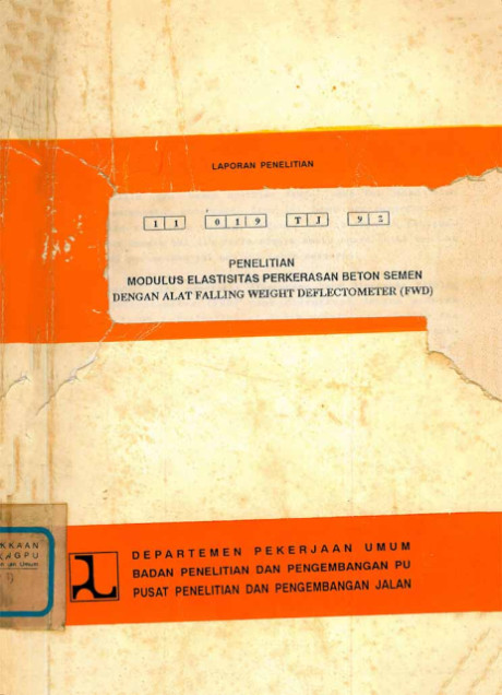 Laporan Penelitian Modulus Elastisitas Perkerasan Beton Semen dengan Alat Falling Weight Deflectometer (FWD) - Mintardjo, Wawa Kartiwa, Sutrisno