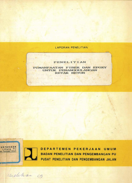 Laporan Penelitian Pemanfaatan Fiber dan Epoxy untuk Penanggulangan Retak Beton - Pusat Penelitian dan Pengembangan Jalan
