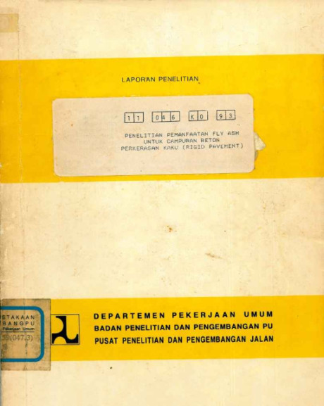 Laporan Penelitian Pemanfaatan Fly Ash untuk Campuran Beton Perkerasan Kaku (Rigid Pavement) - Pusat Penelitian dan Pengembangan Jalan