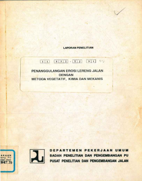 Laporan Penelitian Penanggulangan Erosi Lereng Jalan dengan Metoda Vegetatif, Kimia dan Mekanis - Nanny Kusminingrum, Daman Endang