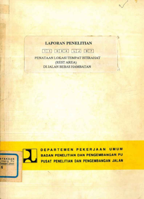 Laporan Penelitian Penataan Lokasi Tempat Istirahat (Rest Area) di Jalan Bebas Hambatan - Andri Herdianti, Atti Setiarti, Vera G. Sanoe