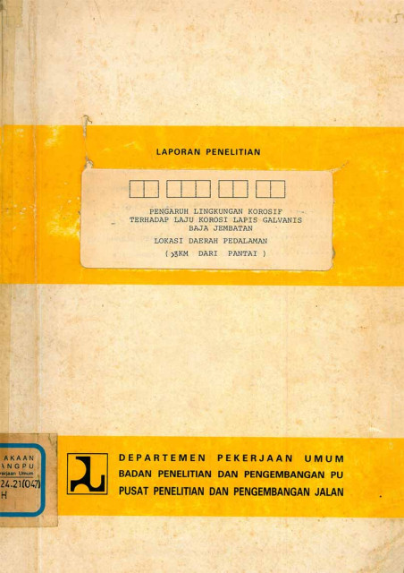 Laporan Penelitian Pengaruh Lingkungan Korosif Terhadap Laju Korosi Lapis Galvanis Baja Jembatan Lokasi Daerah Pedalaman (>3 km dari Pantai) - Pusat Penelitian dan Pengembangan Jalan