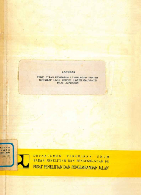 Laporan Penelitian Pengaruh Lingkungan Pantai terhadap Laju Korosi Lapis Galvanis Baja Jembatan - Pusat Penelitian dan Pengembangan Jalan