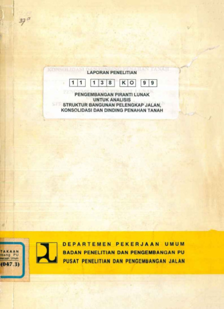 Laporan Penelitian Pengembangan Piranti Lunak untuk Analisis Struktur Bangunan Pelengkap Jalan, Konsolidasi dan Dinding Penahan Tanah - Cucu Srihartini