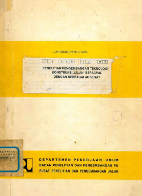 Laporan Penelitian Pengembangan Teknologi Konstruksi Jalan Beraspal dengan Berbagai Agregat - et all., A. Tatang Dachlan, Mumung Muljadi