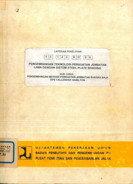 Laporan Penelitian Pengembangan Teknologi Perkuatan Jembatan Lama dengan Sistem Steel Plate Bonding - Wawan Witarnawan